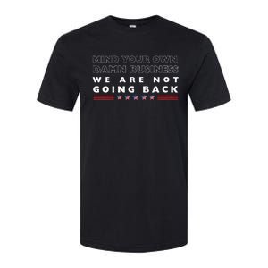 Mind Your Own Damn Business We Are Not Going Back Walz Softstyle CVC T-Shirt