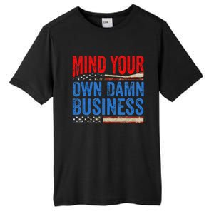 Mind Your Own Damn Business Tall Fusion ChromaSoft Performance T-Shirt