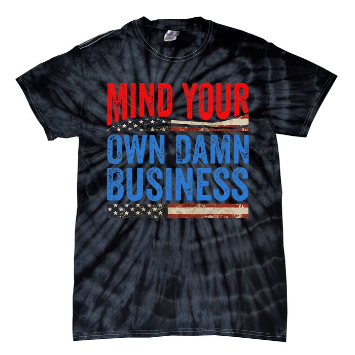 Mind Your Own Damn Business Tie-Dye T-Shirt