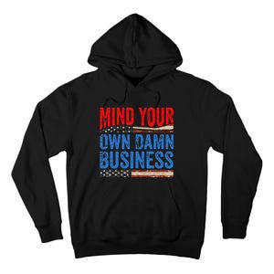 Mind Your Own Damn Business Tall Hoodie