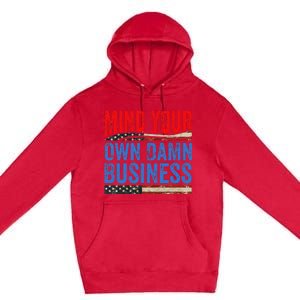 Mind Your Own Damn Business Premium Pullover Hoodie