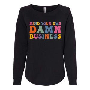 Mind Your Own Damn Business Harris Waltz 2024 Election Gift Womens California Wash Sweatshirt