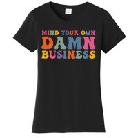 Mind Your Own Damn Business Harris Waltz 2024 Election Gift Women's T-Shirt