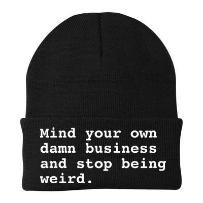 Mind Your Own Damn Business And Stop Being Weird. Knit Cap Winter Beanie