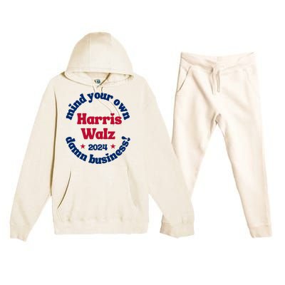 Mind Your Own Damn Business Harris Tim Walz 2024 Premium Hooded Sweatsuit Set