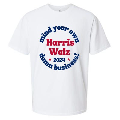 Mind Your Own Damn Business Harris Tim Walz 2024 Sueded Cloud Jersey T-Shirt