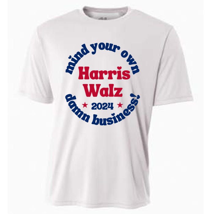 Mind Your Own Damn Business Harris Tim Walz 2024 Cooling Performance Crew T-Shirt