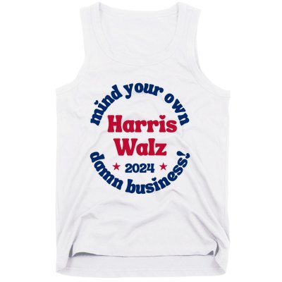 Mind Your Own Damn Business Harris Tim Walz 2024 Tank Top