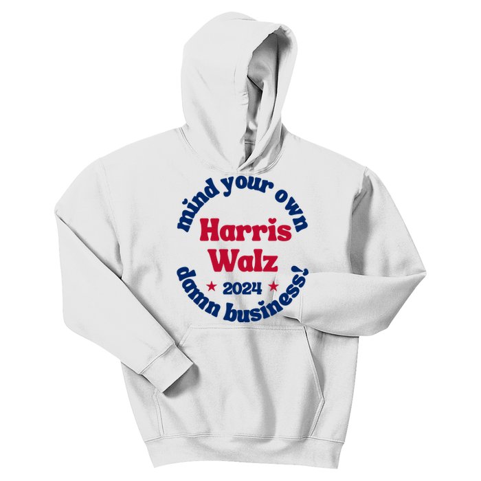 Mind Your Own Damn Business Harris Tim Walz 2024 Kids Hoodie