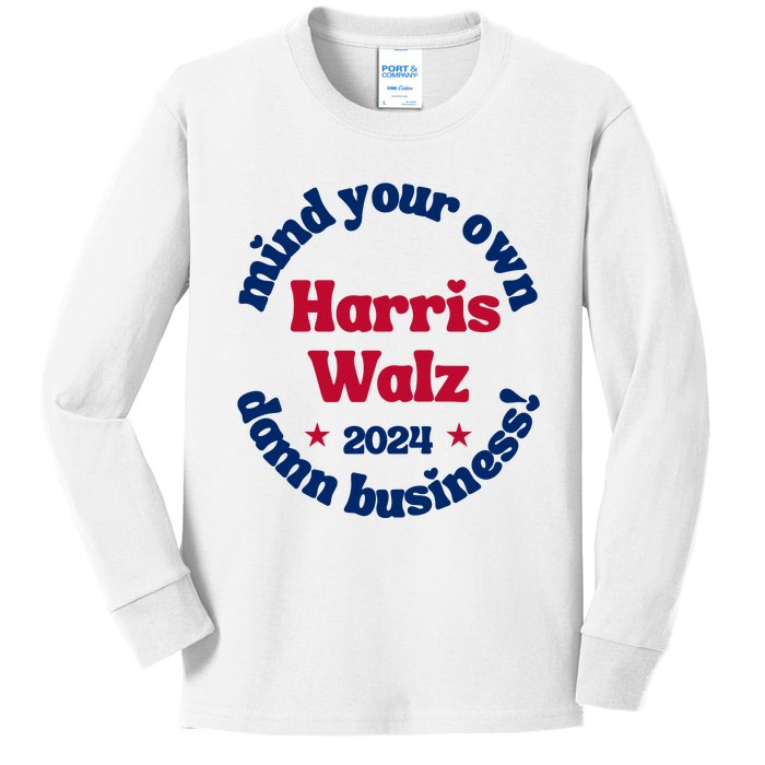 Mind Your Own Damn Business Harris Tim Walz 2024 Kids Long Sleeve Shirt