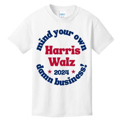 Mind Your Own Damn Business Harris Tim Walz 2024 Kids T-Shirt