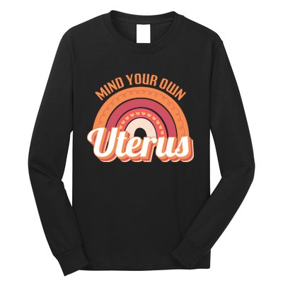 Mind Your Own Uterus Long Sleeve Shirt