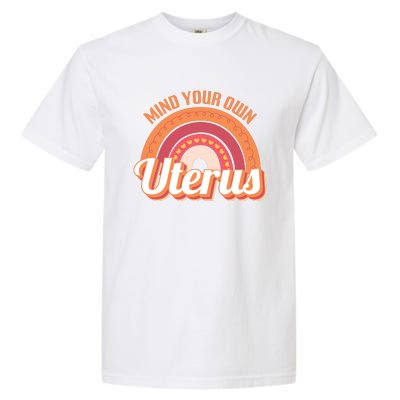 Mind Your Own Uterus Garment-Dyed Heavyweight T-Shirt