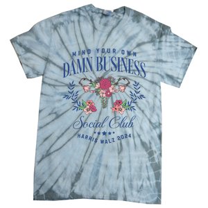 Mind Your Own Damn Business Social Club Harris Walz 2024 Tie-Dye T-Shirt