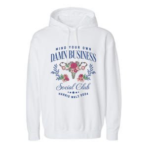 Mind Your Own Damn Business Social Club Harris Walz 2024 Garment-Dyed Fleece Hoodie