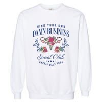 Mind Your Own Damn Business Social Club Harris Walz 2024 Garment-Dyed Sweatshirt