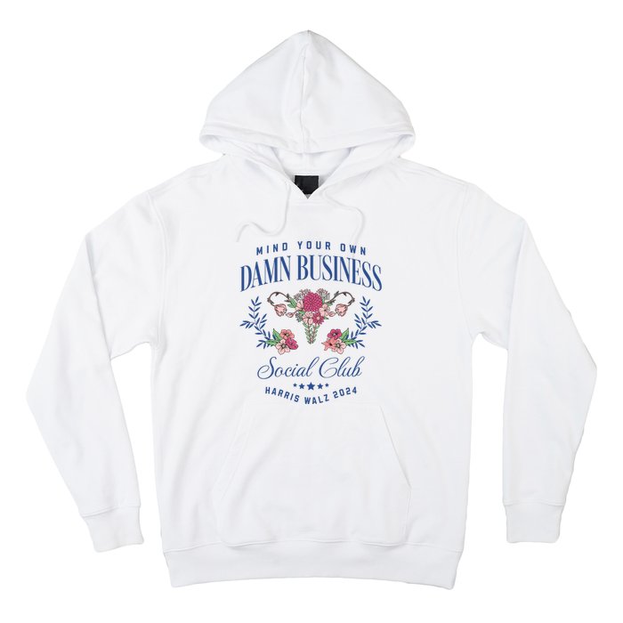 Mind Your Own Damn Business Social Club Harris Walz 2024 Hoodie