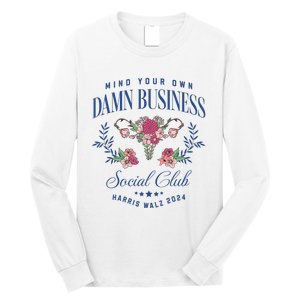 Mind Your Own Damn Business Social Club Harris Walz 2024 Long Sleeve Shirt