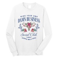 Mind Your Own Damn Business Social Club Harris Walz 2024 Long Sleeve Shirt