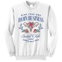 Mind Your Own Damn Business Social Club Harris Walz 2024 Sweatshirt