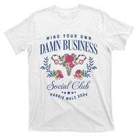 Mind Your Own Damn Business Social Club Harris Walz 2024 T-Shirt