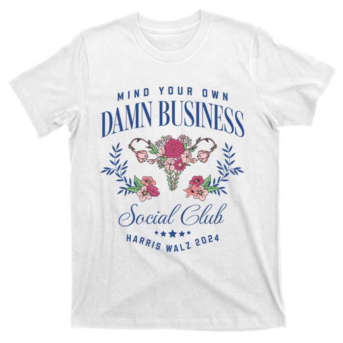 Mind Your Own Damn Business Social Club Harris Walz 2024 T-Shirt