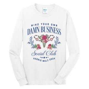 Mind Your Own Damn Business Social Club Harris Walz 2024 Tall Long Sleeve T-Shirt