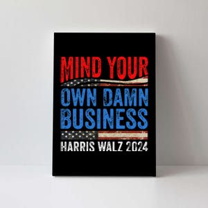 Mind Your Own Damn Business Harris Waltz 2024 Democrat Gift Canvas