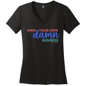 Mind Your Own Damn Business Tim Walz 2024 Women's V-Neck T-Shirt