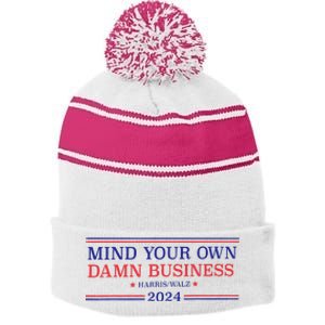 Mind Your Own Damn Business Kamala Harris Tim Walz 2024 T Stripe Pom Pom Beanie