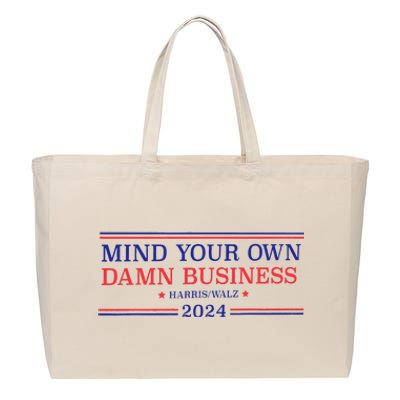 Mind Your Own Damn Business Kamala Harris Tim Walz 2024 T Cotton Canvas Jumbo Tote