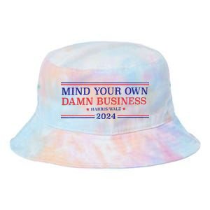 Mind Your Own Damn Business Kamala Harris Tim Walz 2024 T Tie Dye Newport Bucket Hat