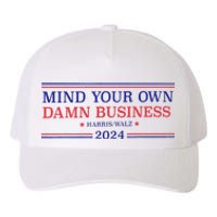 Mind Your Own Damn Business Kamala Harris Tim Walz 2024 T Yupoong Adult 5-Panel Trucker Hat