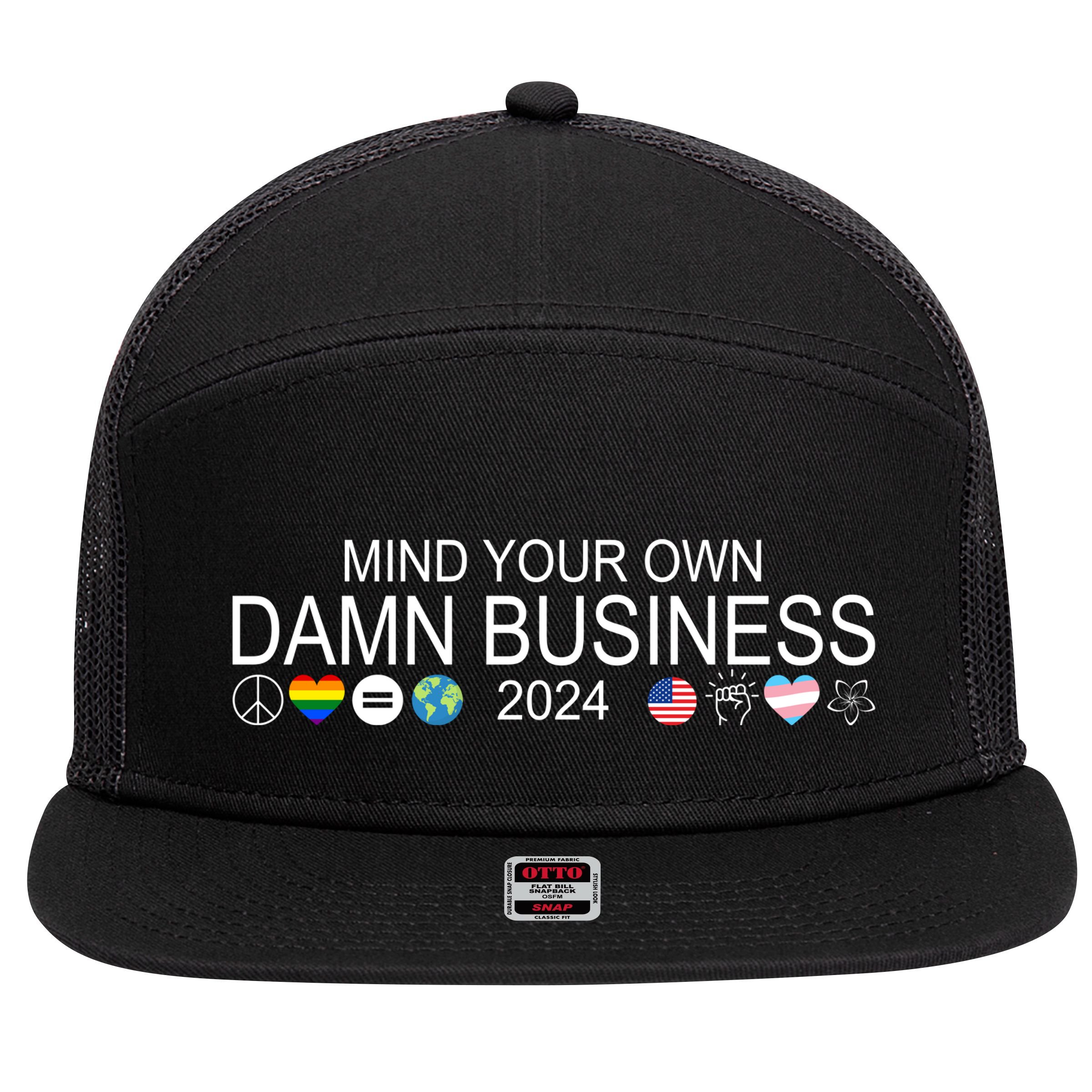 Mind Your Own Damn Business Democrat Pro Kamala 7 Panel Mesh Trucker Snapback Hat