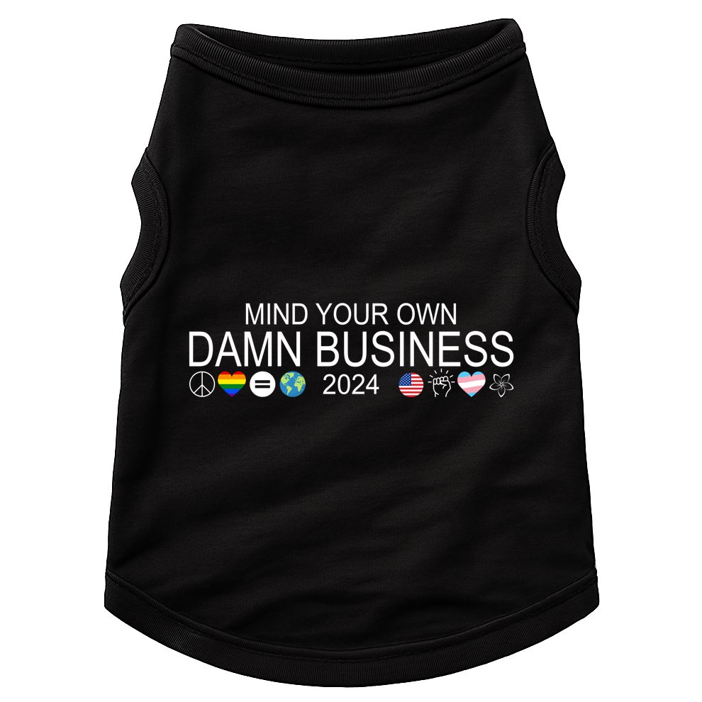 Mind Your Own Damn Business Democrat Pro Kamala Doggie Tank