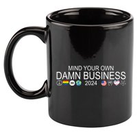 Mind Your Own Damn Business Democrat Pro Kamala 11oz C Handle Ceramic Mug