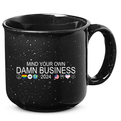 Mind Your Own Damn Business Democrat Pro Kamala 15oz Campfire Ceramic Mug