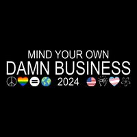 Mind Your Own Damn Business Democrat Pro Kamala Drawstring Bag