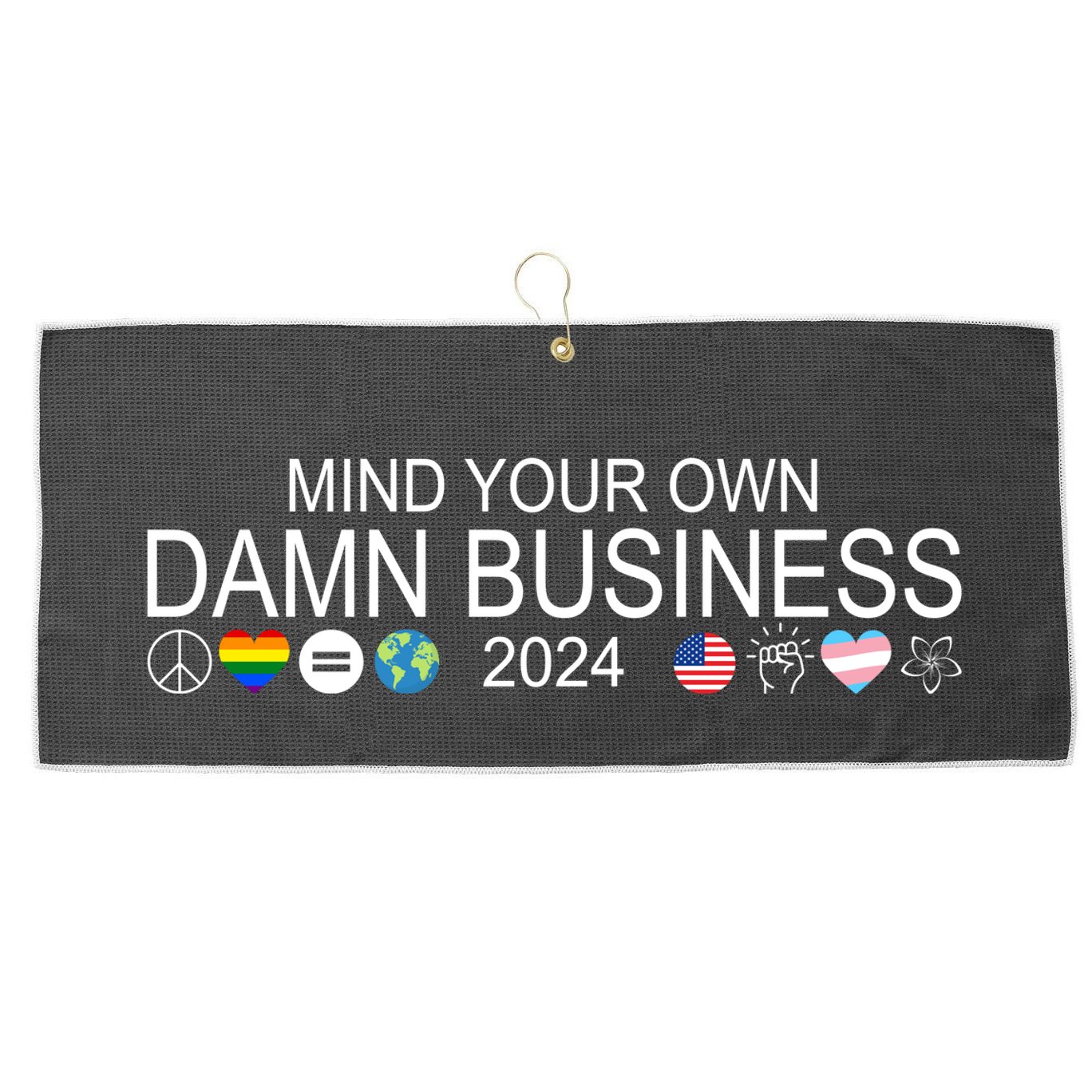 Mind Your Own Damn Business Democrat Pro Kamala Large Microfiber Waffle Golf Towel