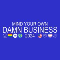 Mind Your Own Damn Business Democrat Pro Kamala Tie-Dye T-Shirt