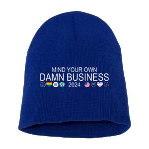 Mind Your Own Damn Business Democrat Pro Kamala Short Acrylic Beanie