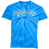 Mind Your Own Damn Business Democrat Pro Kamala Kids Tie-Dye T-Shirt