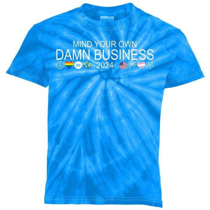 Mind Your Own Damn Business Democrat Pro Kamala Kids Tie-Dye T-Shirt