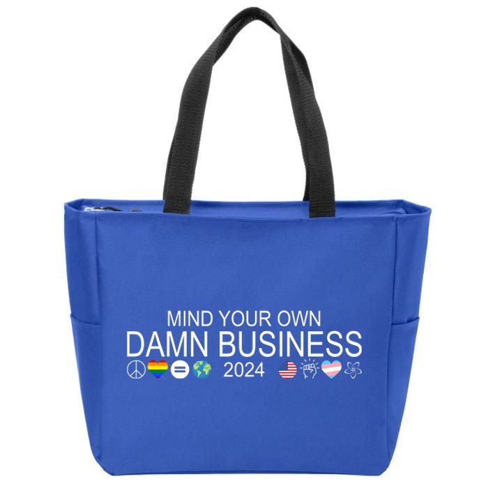 Mind Your Own Damn Business Democrat Pro Kamala Zip Tote Bag