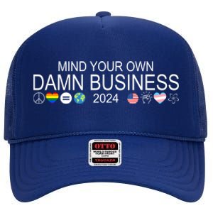 Mind Your Own Damn Business Democrat Pro Kamala High Crown Mesh Back Trucker Hat