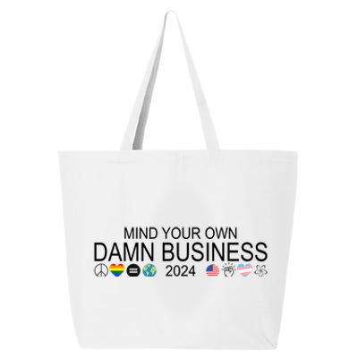 Mind Your Own Damn Business Democrat Pro Kamala 25L Jumbo Tote