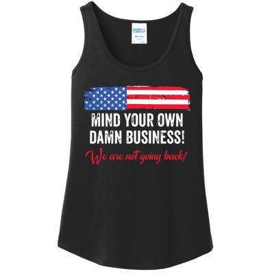 Mind Your Own Damn Business WeRe Not Going Back Harris 2024 Ladies Essential Tank