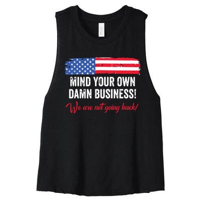 Mind Your Own Damn Business WeRe Not Going Back Harris 2024 Women's Racerback Cropped Tank