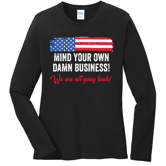 Mind Your Own Damn Business WeRe Not Going Back Harris 2024 Ladies Long Sleeve Shirt