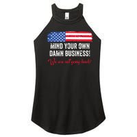 Mind Your Own Damn Business WeRe Not Going Back Harris 2024 Women’s Perfect Tri Rocker Tank